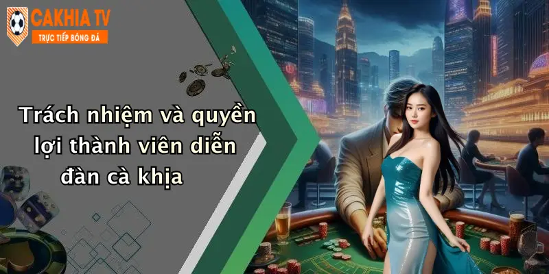 Trách nhiệm và quyền lợi thành viên diễn đàn cà khịa